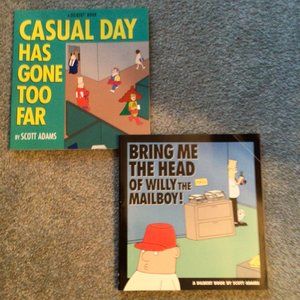 Two Dilbert Books; Casual Day Has Gone Too Far, Bring Me The Head Of Willy The M